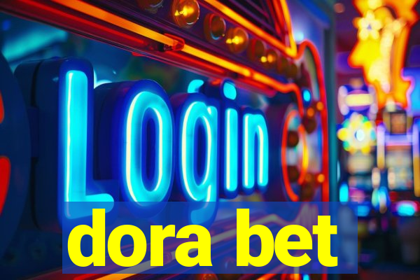 dora bet